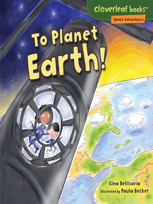 Title details for To Planet Earth! by Gina Bellisario - Available
